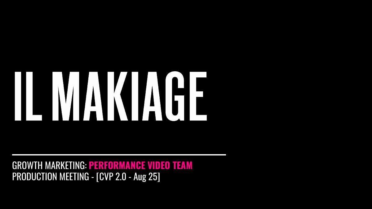 IL MAKIAGE performance video team production meeting deck cover
